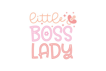Little boss lady, Baby Girl SVG T shirt design