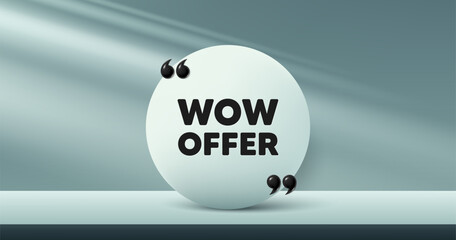 Wow offer tag. Circle frame, product stage background. Special Sale price sign. Advertising Discounts symbol. Wow offer round frame message. Minimal design offer scene. 3d comma quotation. Vector