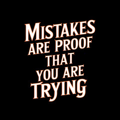 Obraz premium mistakes are proof that you are trying