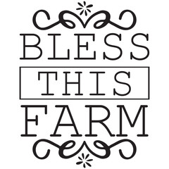 bless this farm it  is a speacial illustrator design 