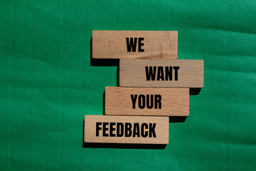 We want your feedback message written on wooden blocks with green background. Conceptual we want...