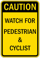 Pedestrian walkway sign watch for pedestrian and cyclist