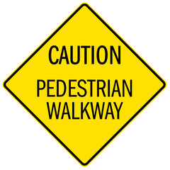 Pedestrian walkways sign pedestrian walkway