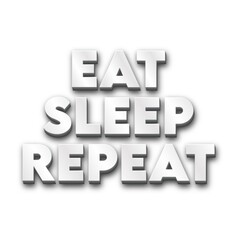 3D Eat sleep repeat text poster