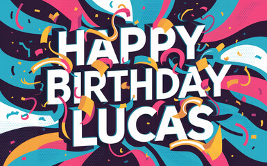 colorful happy birthday greeting for Lucas with confetti and ribbons