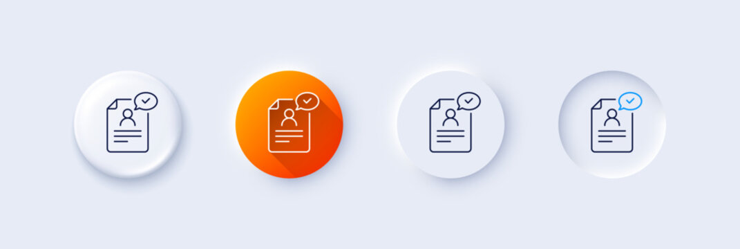 Resume document line icon. Neumorphic, Orange gradient, 3d pin buttons. Contract application sign. Agreement file symbol. Line icons. Neumorphic buttons with outline signs. Vector