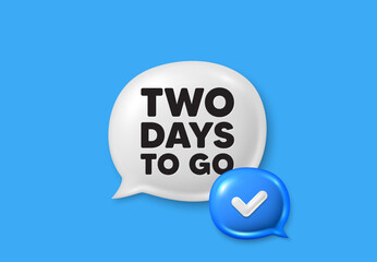 2 days to go tag. Text box speech bubble 3d icons. Special offer price sign. Advertising discounts symbol. 2 days to go chat offer. Speech bubble banner. Text box balloon. Vector