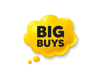 Big buys tag. Comic speech bubble 3d icon. Special offer price sign. Advertising discounts symbol. Big buys chat offer. Speech bubble comic banner. Discount balloon. Vector