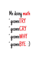 a picture of trying to learn math is suitable for a poster