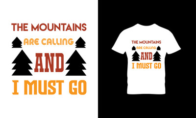 The mountains are calling and i must go t shirt design 
