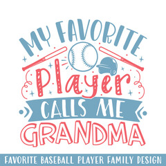 My favorite baseball player calls grandma,  baseball player family svg designs