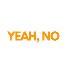 T Shirt Design yeah, no
