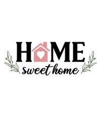 Home Sweet Home typography design on plain white transparent isolated background for sign, decal, card, shirt, hoodie, sweatshirt, apparel, tag, mug, icon, poster or badge