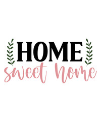 Home Sweet Home typography design on plain white transparent isolated background for sign, decal, card, shirt, hoodie, sweatshirt, apparel, tag, mug, icon, poster or badge