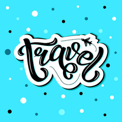 Travel and Explore white tourist lettering text on textured background. Hand drawn vector illustration with decor and icons for banner. Positive motivational traveling quote for poster or template