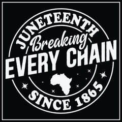 Black Freedom Day Juneteenth Breaking Every Chain Since 1865 T-Shirt,Black History t-shirt design,African American,Juneteenth