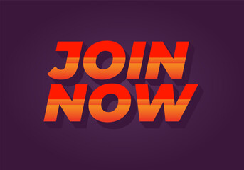 Join now. Text effect in 3D style with good colors