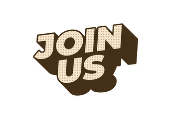 Join us. Text effect in good colors with 3D style