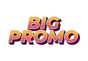 Big promo. Text effect in 3D look with good colors