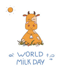World Milk Day. Cute cow in the grass. Greeting card or poster. Doodle style illustration. Hand drawing. Vector 