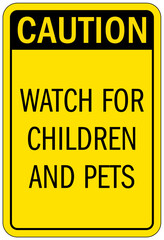 Do not leave children unattended sign watch for children and pets