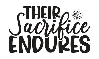 Naklejka premium Their Sacrifice Endures on white background,Instant Digital Download. Illustration for prints on t-shirt and bags, posters 