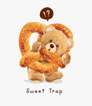 sweet trap slogan with bear doll struck in pretzel hand drawn vector illustration 