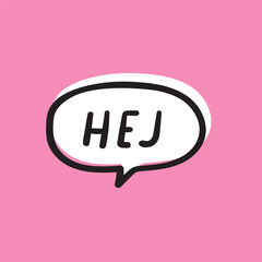 Hej. It's meaning hello on Swedish. Vector illustration on white background.