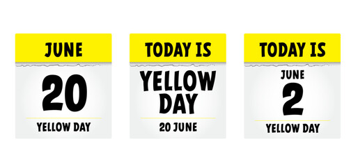 Happy yellow day. Means the happiest day of the year. It is a public holiday in Spain, celebrating the start of summer (verano). Espana, bank holiday. Calendar page, date 20 june