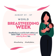World Breastfeeding week. August 1 to 7 breastfeeding week banner with a mother holding her child. The week  has dual goal of improving the health of babies and rights of women to breastfeed anywhere.