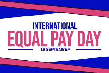 International Equal Pay Day Advocating for Fair Compensation and Gender Equality in the Workplace. poster banner.