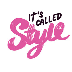 It's Called Style text lettering. Hand drawn vector art