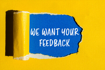 We want your feedback message written on ripped yellow paper with blue background. Conceptual we...