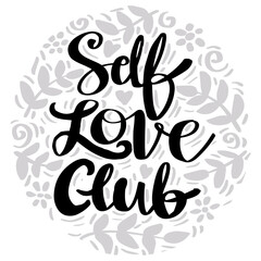 Obraz premium Self love club. Inspiring creative motivation quote. Vector illustration.