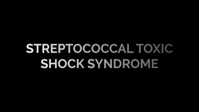Streptococcal Toxic Shock Syndrome Text Animation