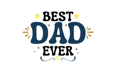 Best dad ever t-shirt design