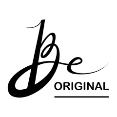 Be Original black text. Modern calligraphy. Hand lettering inscription. Vector illustration. Isolated on white background. Vector illustration