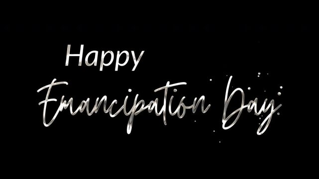 Happy Emancipation Day Text Animation: Elegant 4K video with white ink droplets forming handwritten calligraphy, glowing effect, transparent background, perfect for celebrations.
