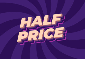 Half price. Text effect with good colors, 3D style