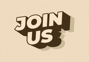 Join us. Text effect in good colors with 3D style