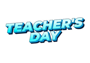 Teachers day. Text effect in 3D look with eye catching colors