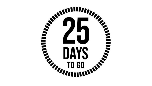 25 days to go, 25 days count 2D animation, motion graphics running numbers counting days, 25 days in a month, twenty five days left, 4K HD video with black text Transparent video alpha channel.