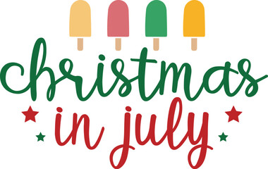 Christmas In July T-shirt Design, Christmas In July SVG Design, Christmas In July shirt, Christmas shirt, Funny Christmas, Funny Christmas In July, Holiday Christmas  T-shirt