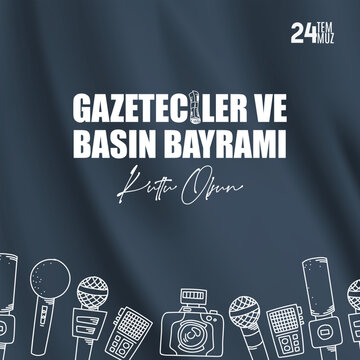 Gazeteciler ve Basın Bayramı Kutlu Olsun Translation:"Happy Journalists and Press Day"