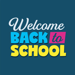 Welcome back to school colorful typography banner design. Back to school template, poster, greeting card, sticker. Kids lettering vector illustration. Modern bold fun alphabets.