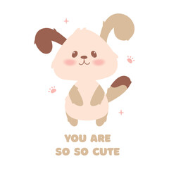 Cute postcard with kawaii animal brown dog. You are so so cute congratulations card.Vector cartoon illustration.Birthday, party holiday card.White background.
