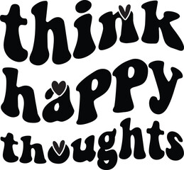 Think happy thoughts T-shirt Design