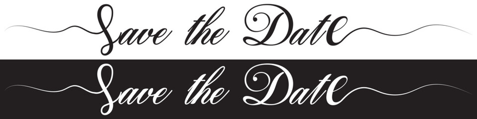 Save the date. Wavy elegant calligraphy spelling for decoration of the wedding invitation isolated on white and black background .