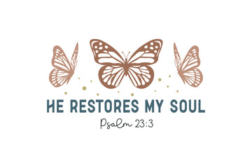 He Restores My Soul, Christian Quote SVG Design