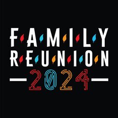 Obraz premium Family reunion 2024 t shirt design 